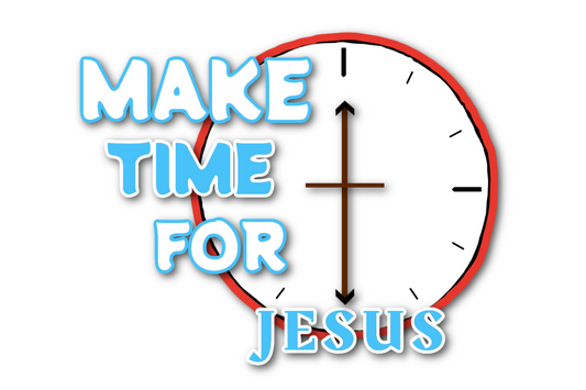 "Make Time For Jesus" Sticker